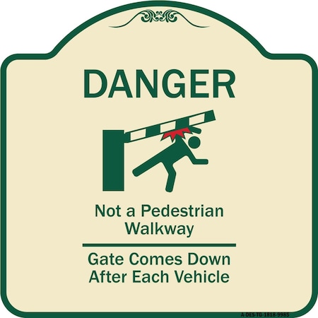 Signmission Designer Series-Danger Not Pedestrian Walkway Gate Comes Down After Each, 18" x 18", TG-1818-9985 A-DES-TG-1818-9985